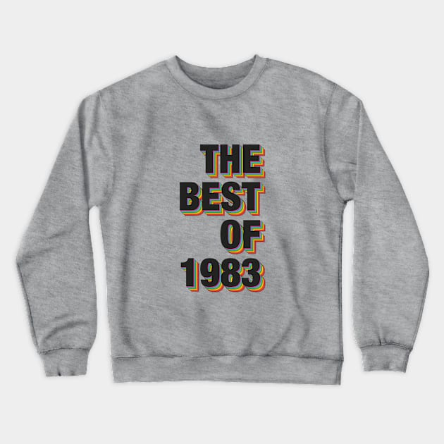 The Best Of 1983 Crewneck Sweatshirt by Dreamteebox